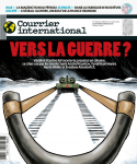 Courrier international (Paris. 1990), 1634 - 24/02/2022 - Vers la guerre ?