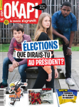 Okapi, 1154 - 15/04/2022 - Elections : Que dirais-tu au président ?
