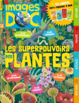 Images doc (Paris), 401 - 05/2022 - Les superpouvoirs des plantes