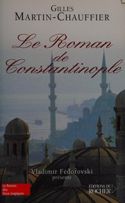 Le Roman de Constantinople / Gilles Martin-Chauffier