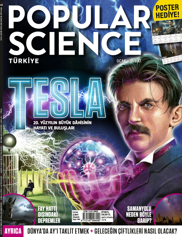 Popular Science Türkiye, 140 - 01-02/2024 - Tesla: 20. Yüzyılın Büyük Dahisinin Hayatı ve Buluşları