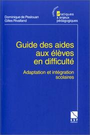 Guide des aides aux élèves en difficulté : adaptation et intégration scolaire / Dominique de Peslouan