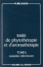 Traité de phytothérapie et d'aromathérapie. T. 2/ Maladies infectieuses / Paul Belaiche