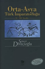 Orta-Asya Türk İmparatorluğu / Sencer Divitçioğlu