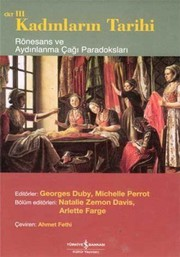 Kadınların Tarihi Cilt III : Rönesans ve Aydınlanma Çağı Paradoksları