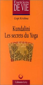 Kundalini, secret du yoga / Gopi Krishna