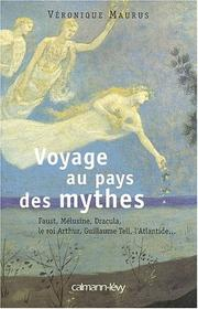 Voyage au pays des mythes / Véronique Maurus