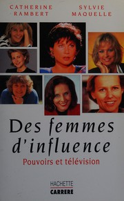 Des Femmes d'influence : pouvoirs et télévision / Catherine Rambert / Sylvie Maquelle