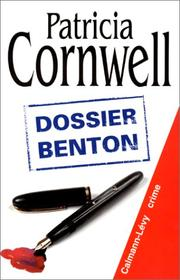 Dossier Benton / Patricia Cornwell