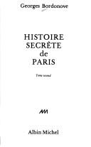 Histoire secrète de Paris. 1 / Georges Bordonove
