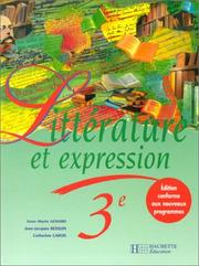 Littérature et expression, 3e : des méthodes pour lire et pour écrire / Catherine Caron-Michamblé / Anne-Marie Achard / Jean-Jacques Besson