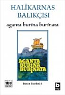 Aganta Burina Burinata / Halikarnas Balıkçısı