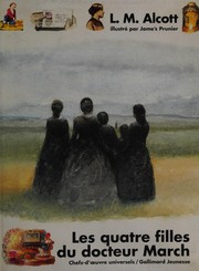 Les quatre filles du docteur March / Louisa May Alcott