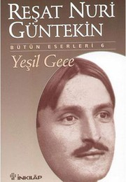 Yeşil Gece / Reşat Nuri Güntekin