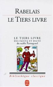 Le tiers livre : édition critique sur le texte publié en 1552 à Paris par Michel Fezandat / François Rabelais ; éd. Jean Céard