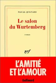 Le Salon du Wurtemberg / Pascal Quignard