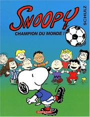 Snoopy 28 : Snoopy champion du monde ! / Charles M. Schulz