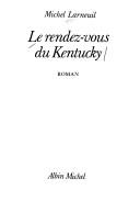 Le Rendez-vous du Kentucky / Michel Larneuil