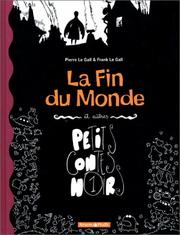 Petits contes noirs. 1, et autres contes : La fin du monde / Frank Le Gall / Pierre Le Gall