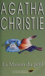 La maison du péril / Agatha Christie ; trad. Robert Nobret