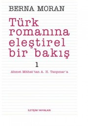 Türk Romanına Eleştirel Bir Bakış 1 : Ahmet Mithat'tan A. H. Tanpınar'a