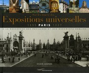 Sur les traces des expositions universelles : Paris, 1855-1937