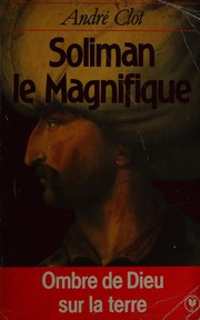Soliman le Magnifique / André Cmot