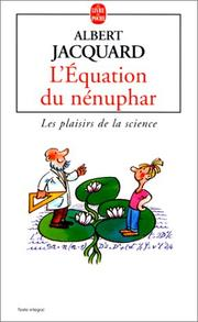 L'équation du nénuphar : les plaisirs de la science / Albert Jacquard ; dessins Pef