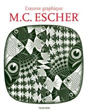 M.C. Escher : l'oeuvre graphique