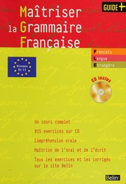 Maîtriser la grammaire française : grammaire pour étudiants de FLE-FLS