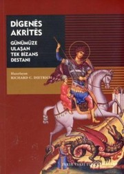 Digenēs Akritēs : Günümüze Ulaşan Tek Bizans Destanı