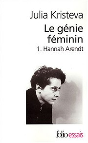 Le génie féminin : la vie, la folie, les mots Volume 1, Hannah Arendt