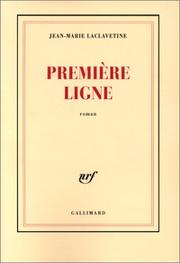 Première ligne / Jean-Marie Laclavetine