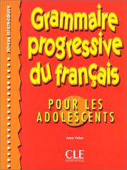 Grammaire progressive du français pour les adolescents : niveau intermédiaire / Anne Vicher