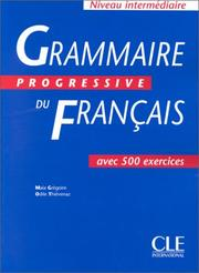 Grammaire progressive du français : avec 500 exercices / Maïa Grégoire
