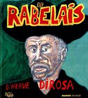Le Rabelais / textes François Rabelais ; images Hervé Di Rosa
