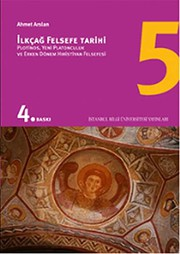 İlkçağ Felsefe Tarihi 5 : Plotinos, Yeni Platonculuk ve Erken Dönem Hıristiyan Felsefesi