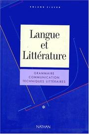 Langue et littérature Volume 1, Grammaire, communication, techniques littéraires
