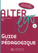 Alter ego 3 : méthode de français B1 : guide pédagogique