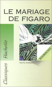 La Folle journée ou le Mariage de Figaro : texte intégral / Beaumarchais ; éd. Bernard Combeaud