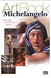 Michelangelo : İnsanoğlu Taşa Meydan Okuyor