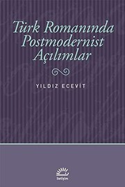 Türk Romanında Postmodernist Açılımlar