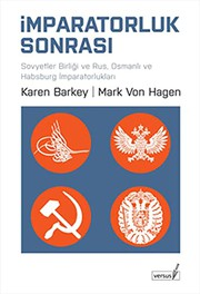 İmparatorluk Sonrası Çok Etnili Toplumlar ve Ulus İnşası : Sovyetler Birliği ve Rus, Osmanlı ve Habsburg İmparatorlukları