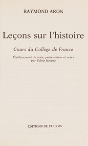 Leçons sur l'histoire : cours du Collège de France / Raymond Aron ; éd. Sylvie Mesure