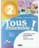 Tous ensemble ! 2 : Méthode de français A1-A2 : Livre de l'élève et cahier