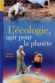 L'écologie, agir pour la planète / Isabelle Masson