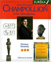 Jean-François Champollion et les hiéroglyphes / Monique Kanawaty