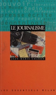 Le journalisme / Jean-Marie Charon