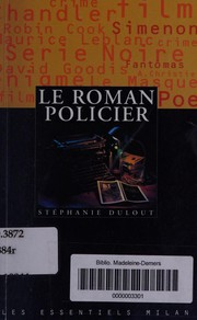 Le roman policier / Stéphanie Dulout