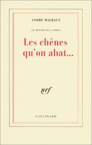 Les Chênes qu'on abat... / André Malraux